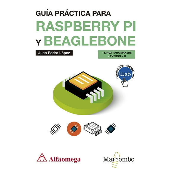 GUIA PRACTICA PARA RASPBERRY PI Y BEAGLEBONE MARCOMBO JUAN PEDRO LOPEZ