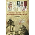 thumbnail image 2 of Mexican Martyrdom: Firsthand Accounts of the Religious Persecution in Mexico 1926-1935, (Paperback), 2 of 2