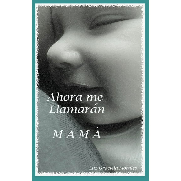 Ahora me llamaran Mamá (Paperback)