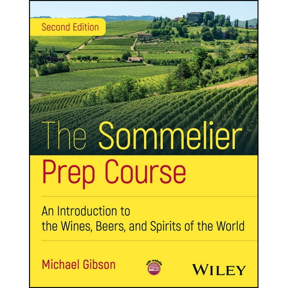 The Sommelier Prep Course: An Introduction to the Wines, Beers, and Spirits of the World, (Paperback)