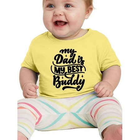 

My Dad Is My Best Buddy T-Shirt Infant -Smartprints Designs 6 Months