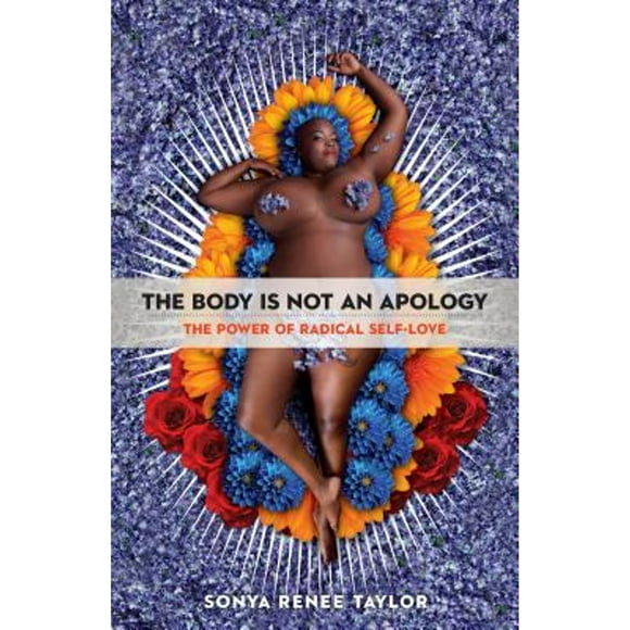 Pre-Owned The Body Is Not an Apology: The Power of Radical Self-Love (Paperback 9781626569768) by Sonya Renee Taylor