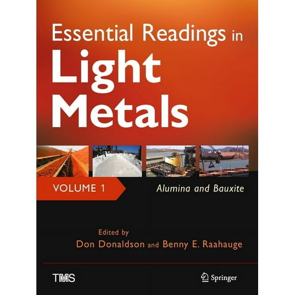 Minerals, Metals & Materials Essential Readings in Light Metals, Volume 1, Alumina and Bauxite, (Hardcover)