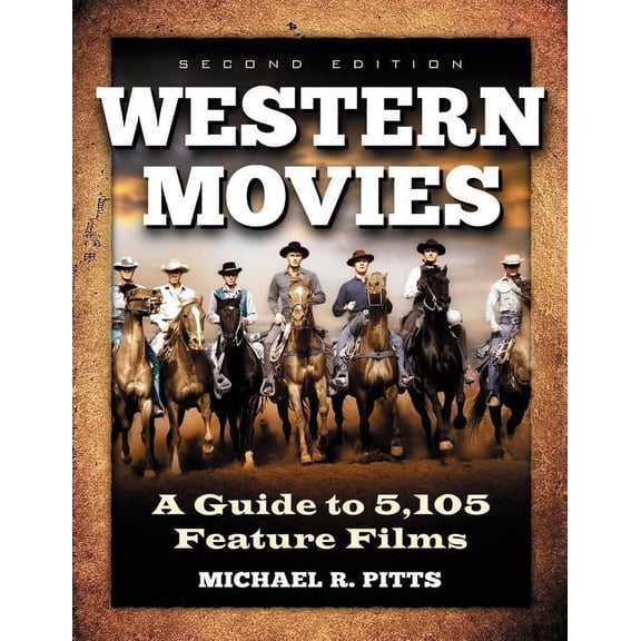 Western Movies: A Guide to 5,105 Feature Films, 2D Ed. (Paperback)