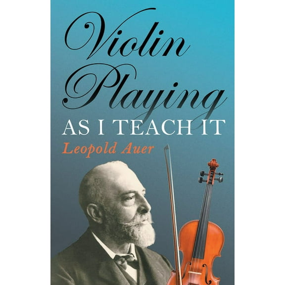 Violin Playing as I Teach It, (Hardcover)
