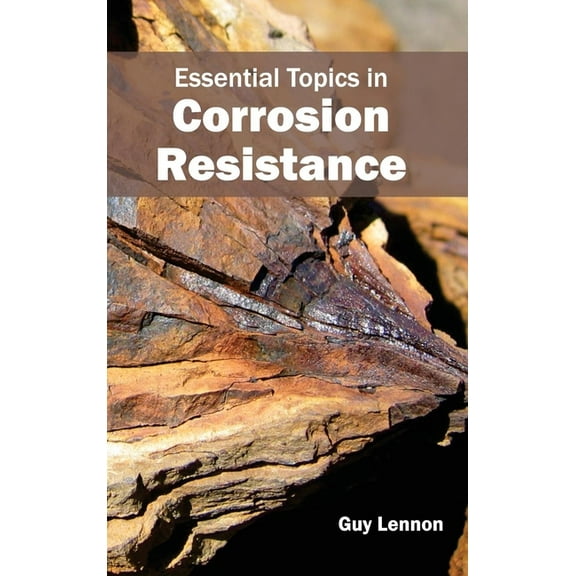 Essential Topics in Corrosion Resistance, (Hardcover)