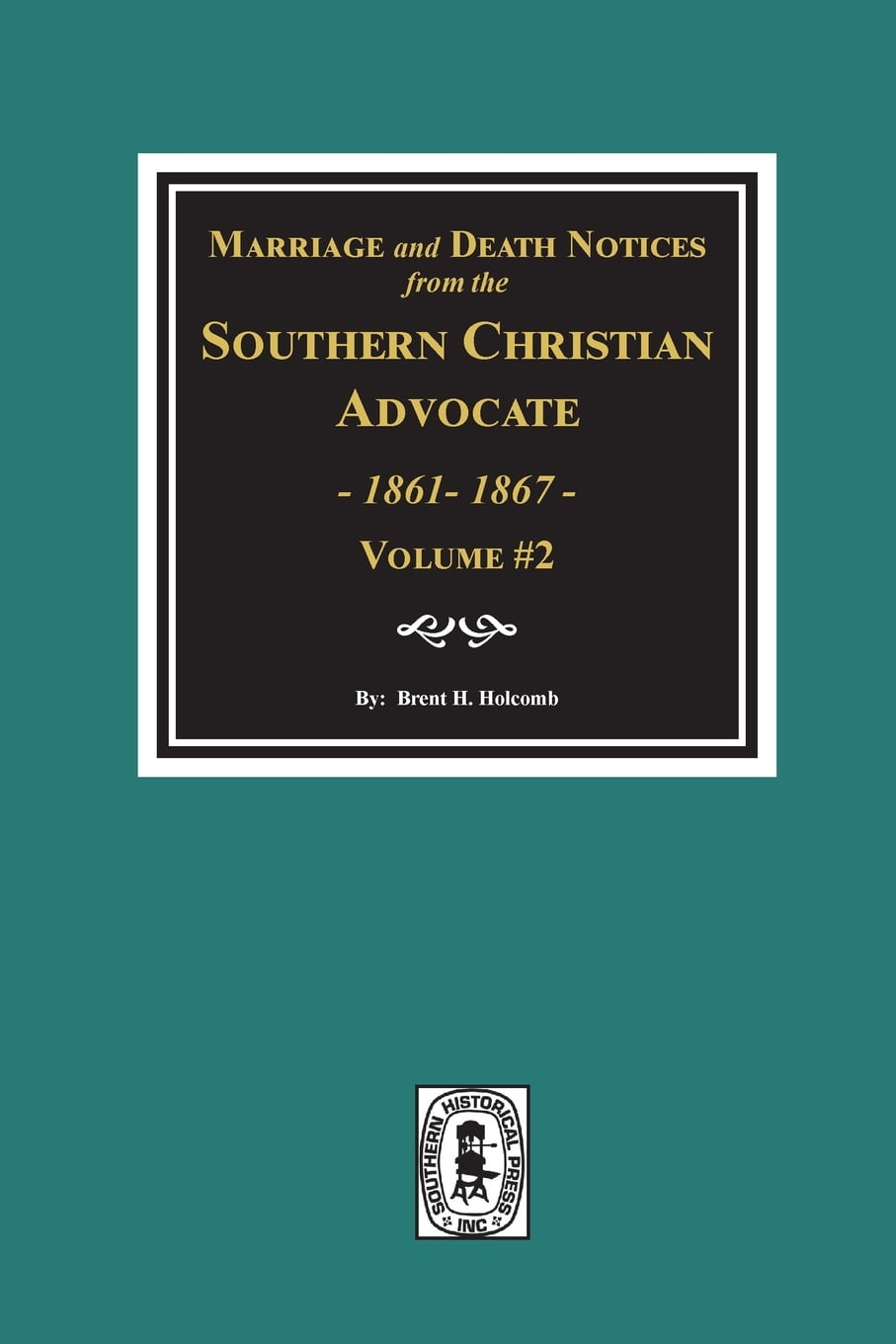 Marriage And Death Notices From The Southern Christian Advocate 1861 1867 Vol 2 Paperback Walmart Com Marriage And Death Notices From The Southern Christian Advocate 1861 1867 Vol 2 Paperback Walmart Com