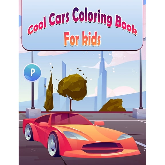 Cool Cars Coloring Book For Kids: Beautiful Hand Drawn Supercar, (Paperback)