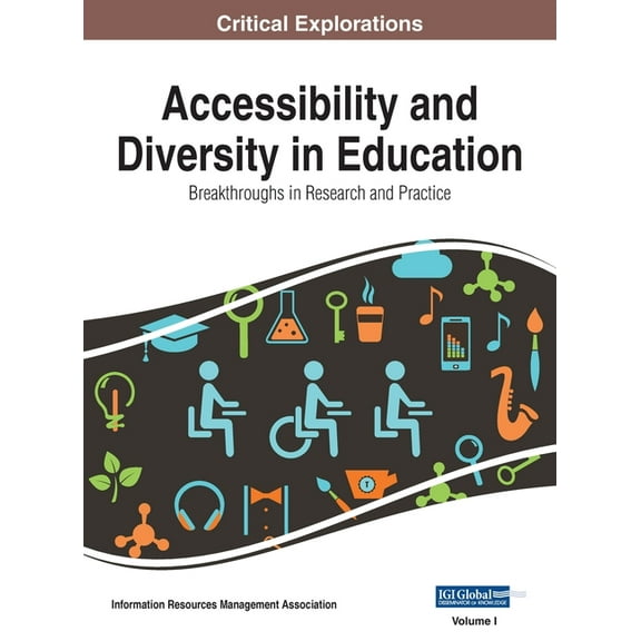 Accessibility and Diversity in Education: Breakthroughs in Research and Practice, VOL 1, (Hardcover)