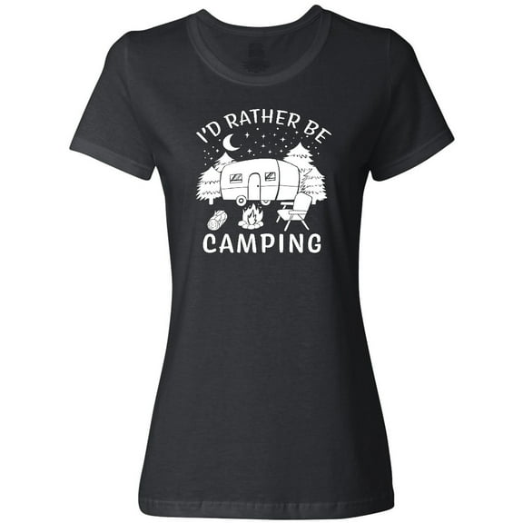 Inktastic I'd Rather Be Camping Women's T-Shirt