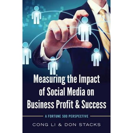 Measuring the Impact of Social Media on Business Profit & Success : A Fortune 500 (Best Way To Measure Social Media Success)