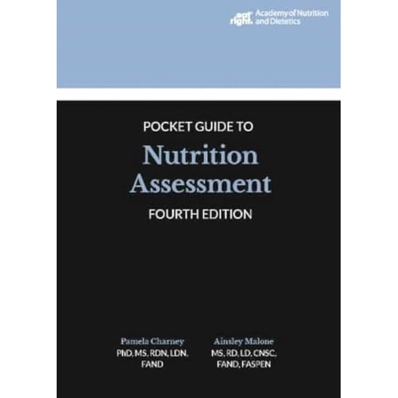 Pre-Owned Academy of Nutrition and Dietetics Pocket Guide to Nutrition Assessment, 9780880910699, 0880910690, Paperback, 4th ed. edition