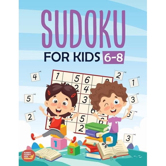 Sudoku For Kids 6-8: More Than 100  Beginner, Easy and Fun Sudoku Puzzles That Keep Your Kids Busy, Designed Specificall, (Paperback)