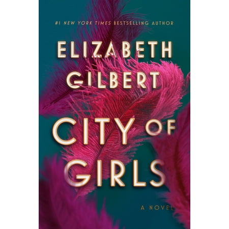 City of Girls : A Novel (Best Novels Set In Mexico City)
