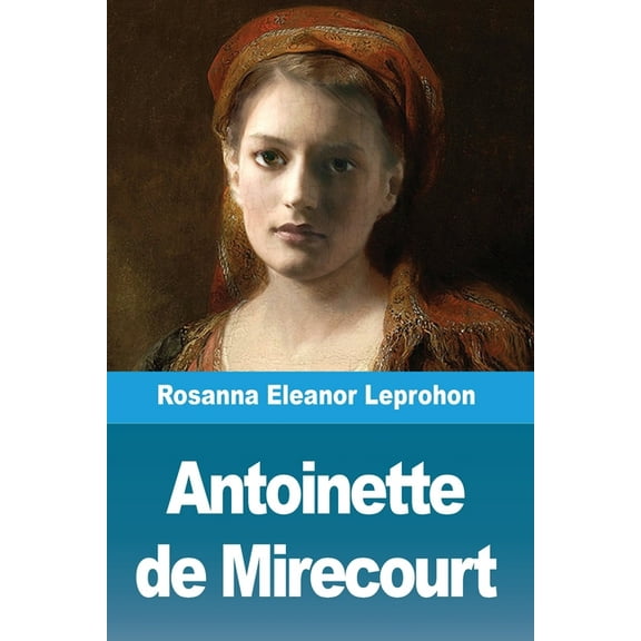 Antoinette de Mirecourt, (Paperback)
