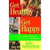 Get Healthy, Get Happy: How to Make Small Changes that Give You Big Results, Used [Paperback]