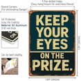 thumbnail image 4 of Keep Your Eyes On The Prize Tin Metal Signs Home Décor 8x12 Fun Quirky Creative, 4 of 6