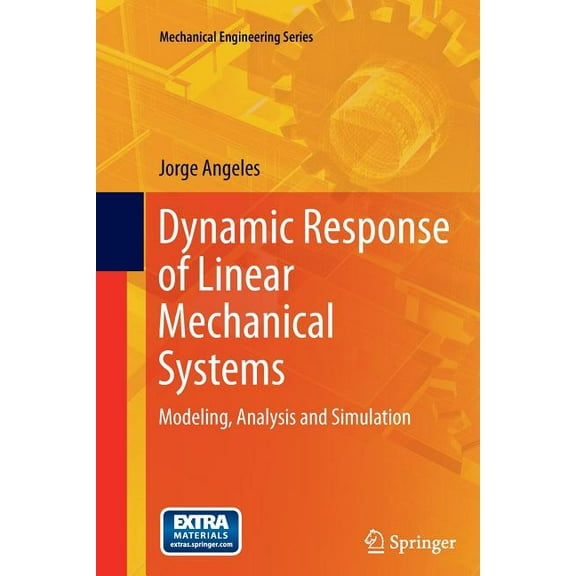 Mechanical Engineering Dynamic Response of Linear Mechanical Systems: Modeling, Analysis and Simulation, (Paperback)