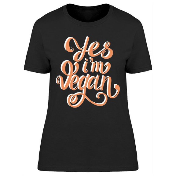 Yes I'm Vegan T-Shirt Women -Image by Shutterstock, Female Large