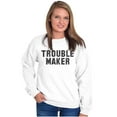 thumbnail image 3 of Trouble Maker Rebel College Party Sweatshirt for Men or Women Brisco Brands X, 3 of 6