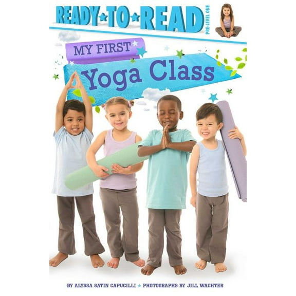 My First My First Yoga Class: Ready-To-Read Pre-Level 1, (Hardcover)