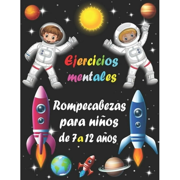 Ejercicios mentales: rompecabezas para niños de 7 a 12 años - Sudoku (4×4, 6×6, 9×9), Descifrar palabras, Laberintos, Tic tac toe, páginas para colorear (Paperback)
