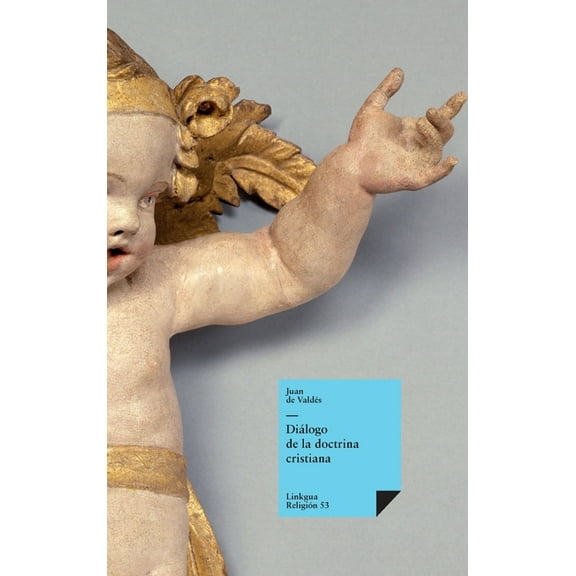 DiÃ¡logo de la doctrina cristiana, (Hardcover)