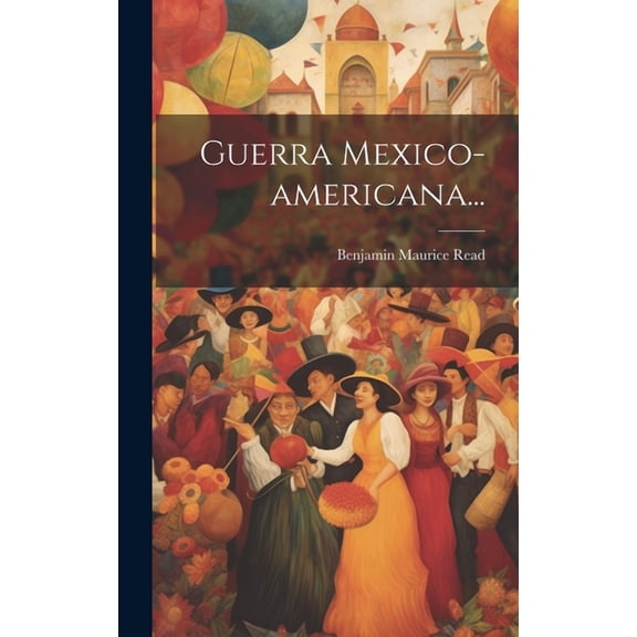 Guerra Mexico-americana... (Hardcover)