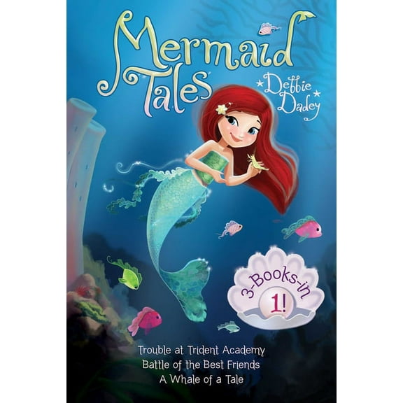 Mermaid Tales: Mermaid Tales 3-Books-in-1! : Trouble at Trident Academy; Battle of the Best Friends; A Whale of a Tale (Paperback)