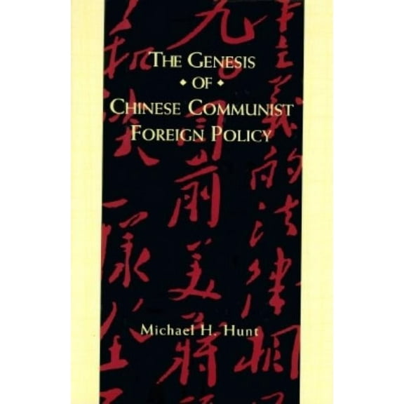 The Genesis of Chinese Communist Foreign Policy, (Hardcover)