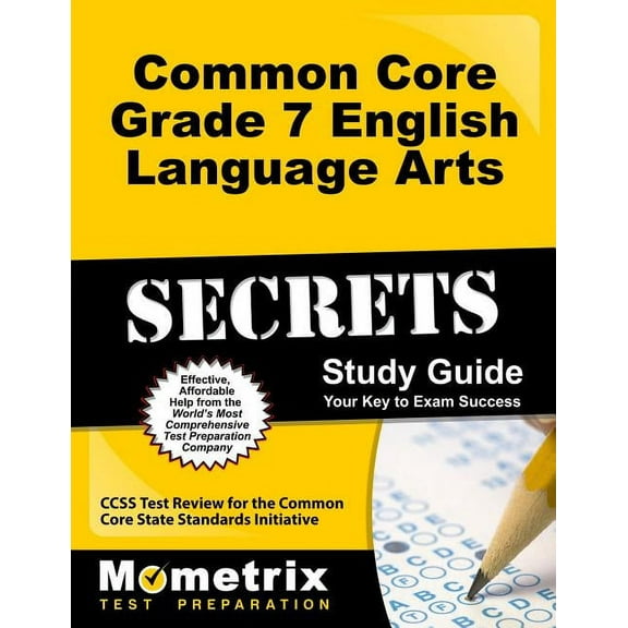 Common Core Grade 7 English Language Arts Secrets Study Guide : Ccss Test Review for the Common Core State Standards Initiative (Paperback)