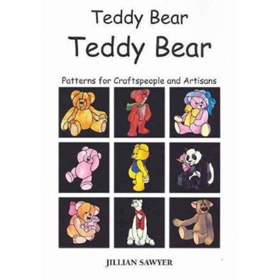Pre-Owned Teddy Bear Teddy Bear: Patterns for Craftspeople and Artisans (Paperback) 0958198829 9780958198820