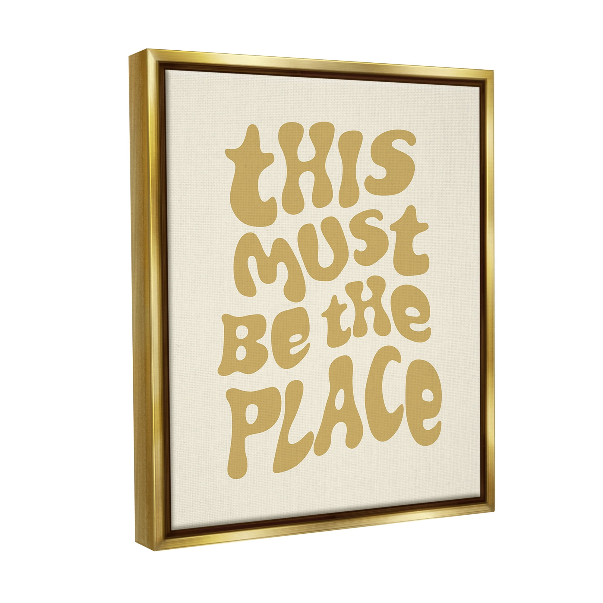 Stupell Industries Must Be The Place Typography Painting Gold Floater Framed Canvas Art Print Wall Art, 25 x 31