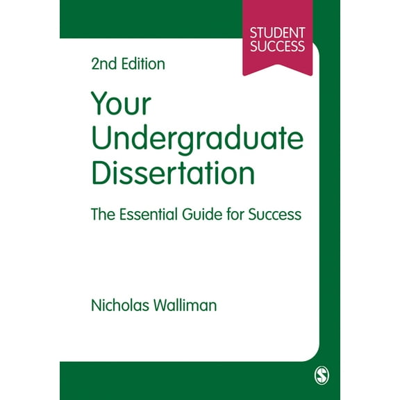 Student Success Your Undergraduate Dissertation: The Essential Guide for Success, (Paperback)