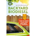 thumbnail image 1 of Pre-Owned Backyard Biodiesel: How to Brew Your Own Fuel Paperback, 1 of 1