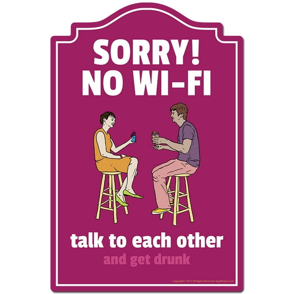 Sorry No Wifi Talk To Each Other And Get Drunk Novelty Sign | Indoor/Outdoor | Funny Home Decor for Garages, Living Rooms, Bedroom, Offices | SignMission personalized gift