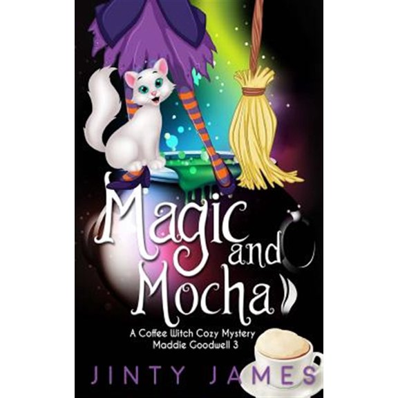 Pre-Owned Magic and Mocha : A Coffee Witch Cozy Mystery