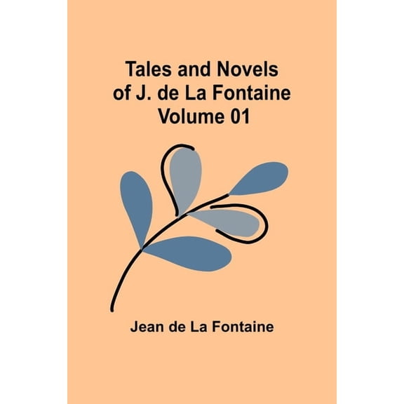 Tales and Novels of J. de La Fontaine - Volume 01, (Paperback)