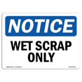 thumbnail image 1 of SignMission OS-NS-A-1824-L-19036 18 x 24 in. OSHA Notice Sign - Wet Scrap Only, 1 of 1