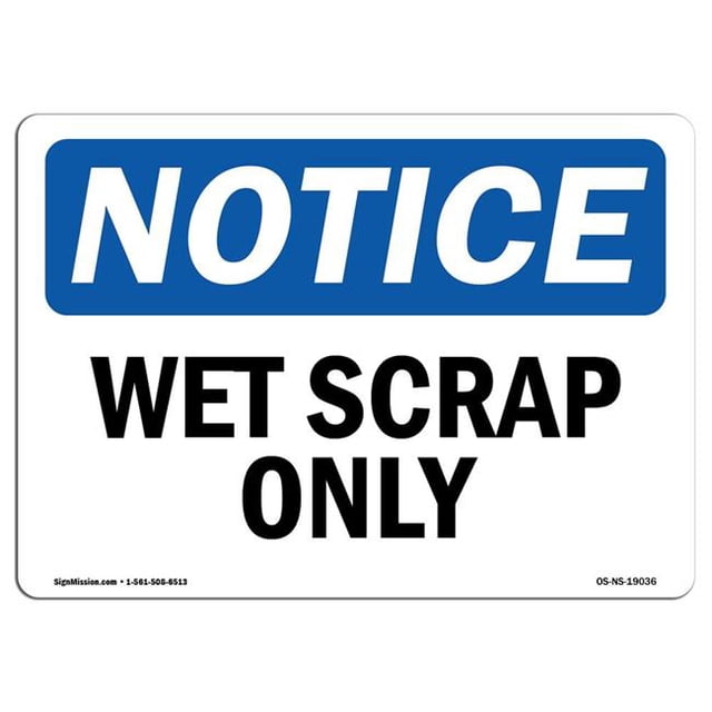 SignMission OS-NS-A-1824-L-19036 18 x 24 in. OSHA Notice Sign - Wet Scrap Only