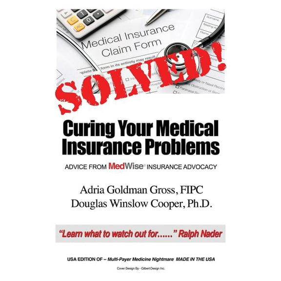 Solved! Curing Your Medical Insurance Problems: Advice from MedWise Insurance Advocacy, (Paperback)