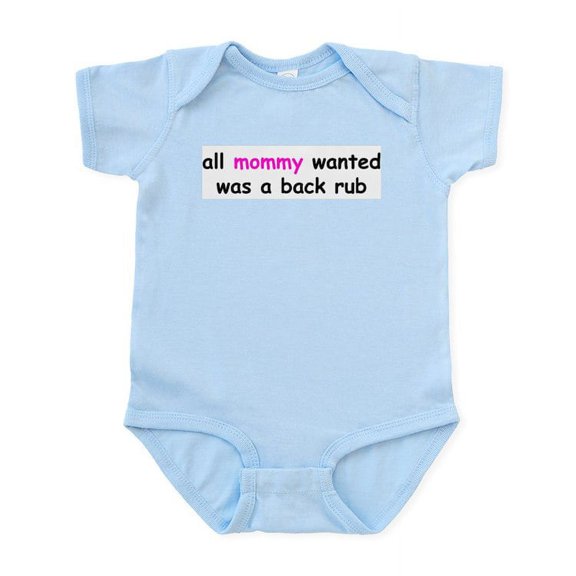 CafePress - All Mommy Wanted Was A Back Rub Body Suit - Baby Light Bodysuit, Size Newborn - 24 Months