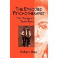 thumbnail image 1 of The Embodied Psychotherapist: The Therapist's Body Story, 1 of 1