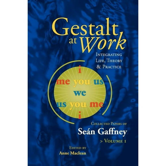 Gestalt at Work : Integrating Life, Theory and Practice (Paperback)