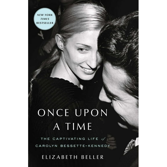 Elizabeth Beller: Once upon a Time: The Captivating Life of Carolyn Bessette-Kennedy (Paperback)