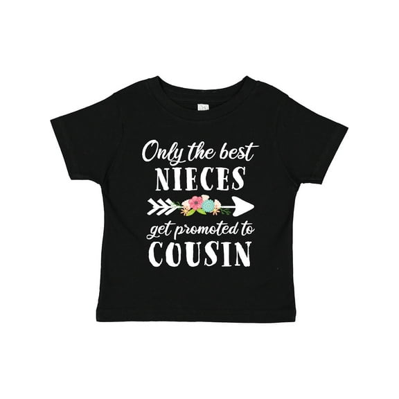 Inktastic Only the Best Nieces Get Promoted to Cousin Boys or Girls Toddler T-Shirt