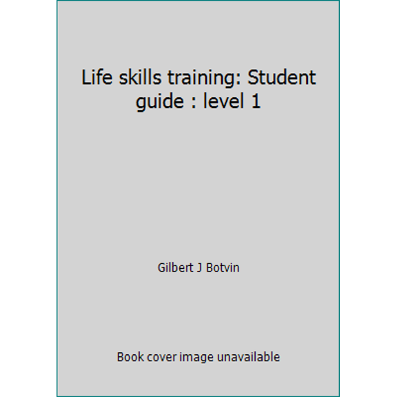 Pre-Owned Life skills training: Student guide : level 1 (Paperback) 0933665016 9780933665019
