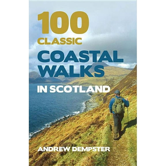 100 Classic Coastal Walks in Scotland - Paperback