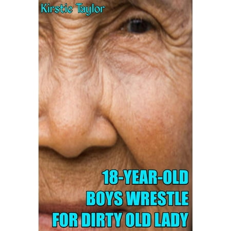18 Year Old Boys Wrestle For Dirty Old Lady - (Best Novels For 18 Year Olds)