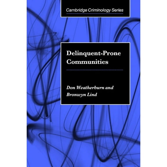 Cambridge Studies in Criminology Delinquent-Prone Communities, (Hardcover)